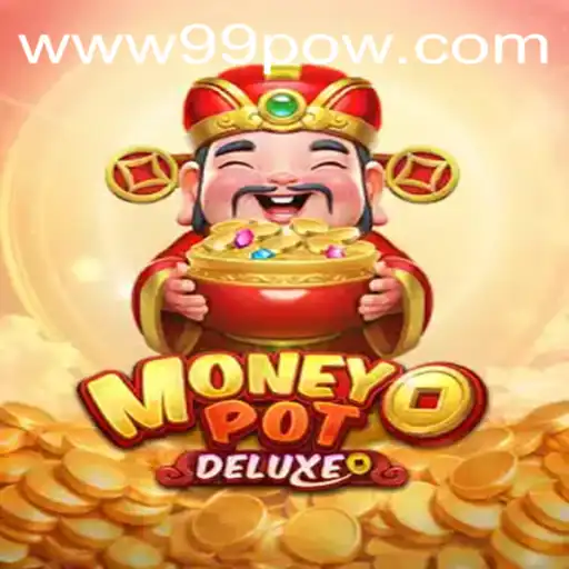 Unveiling MoneyPotDELUXE: A New Era of Gaming with 99POW