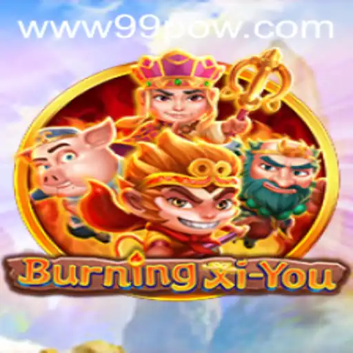 Unraveling the World of BurningXiYou: An Epic Adventure with 99POW