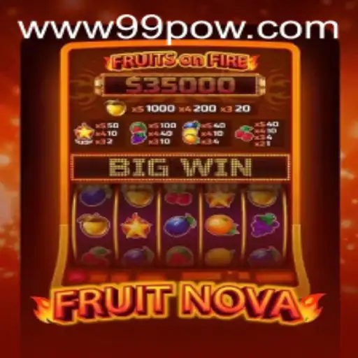 FruitNova: A Fresh Take on Arcade Gaming with 99POW Twist