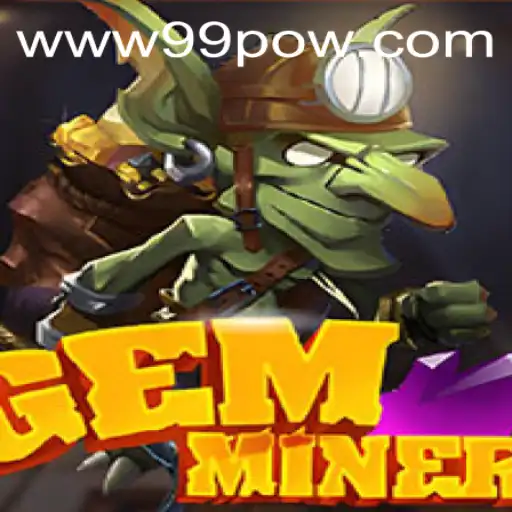 Discover the Thrills of GemMiner: Unleashing Adventure with 99POW