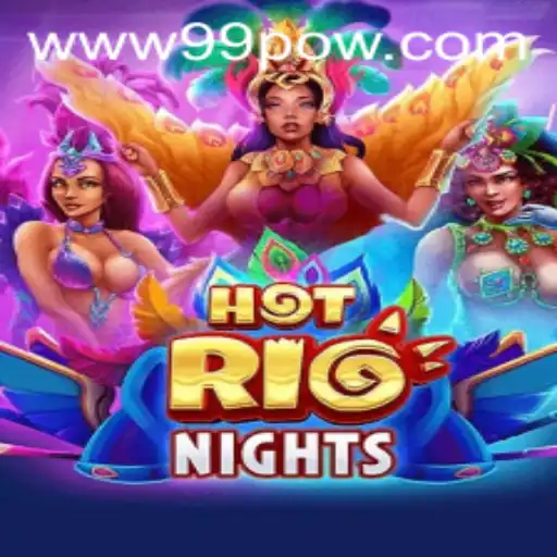 HotRioNights: An Exciting New Gaming Experience with 99POW