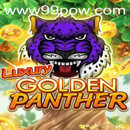 Unveiling the World of LUXURYGOLDENPANTHER: A Deep Dive into the 99POW Adventure
